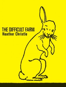 The Difficult Farm by Heather Christle ships August 2009